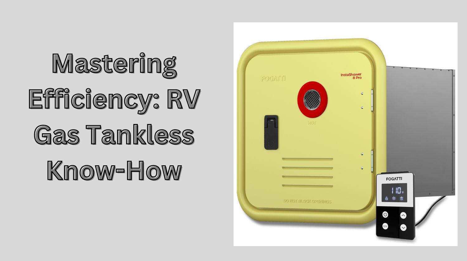 Maximizing Efficiency: The Things to Know About Running RV Gas Tankless Water Heater