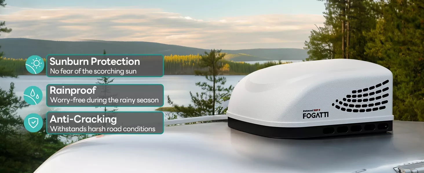 Fogatti InstaCool rooftop AC is sunproof, rainproof, and anti-cracking for all-weather RV use.